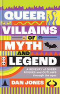 Queer Villains of Myth and Legend: Hardcover