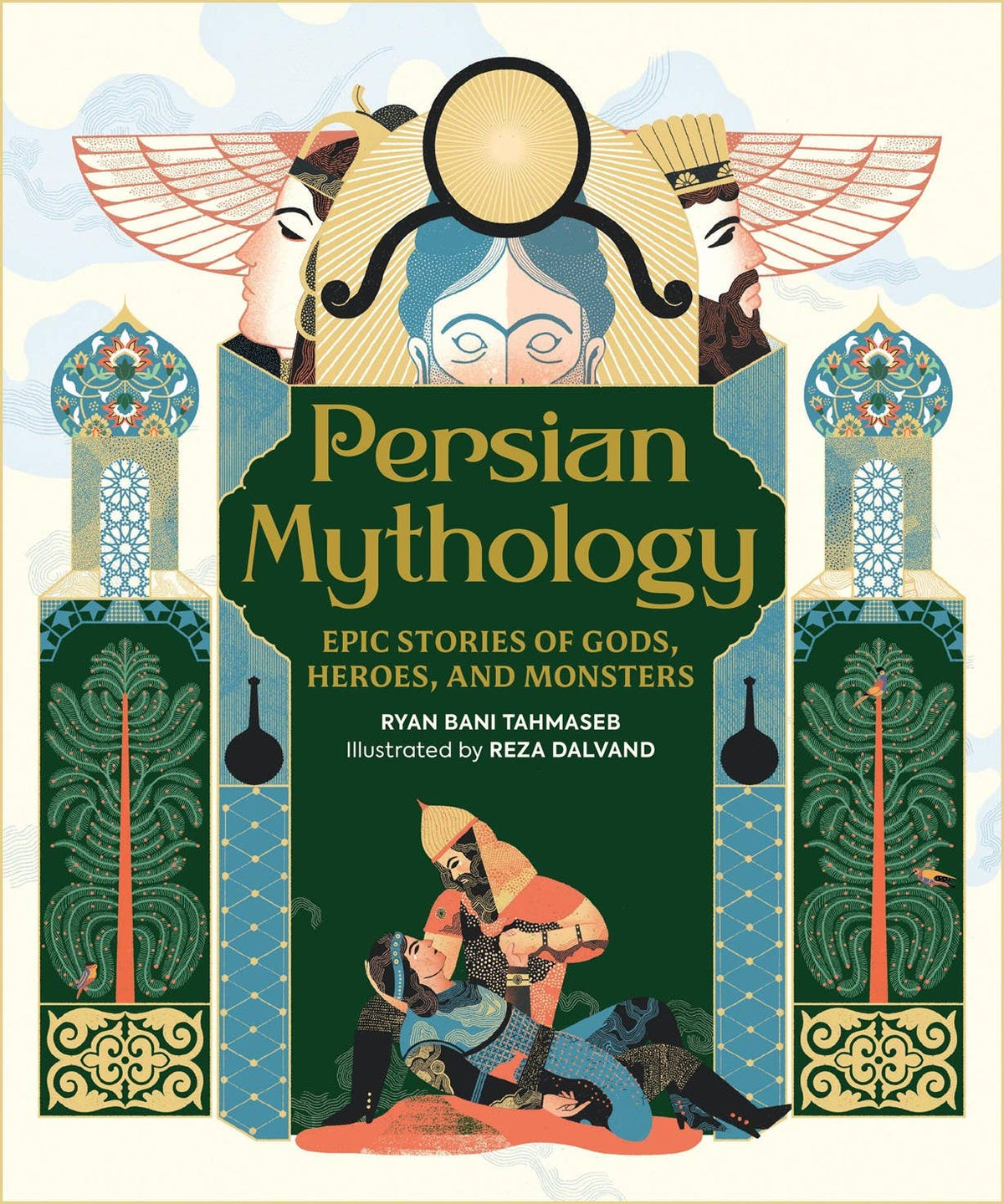 Persian Mythology: Epic Stories of Gods, Heroes and Monsters: Hardcover